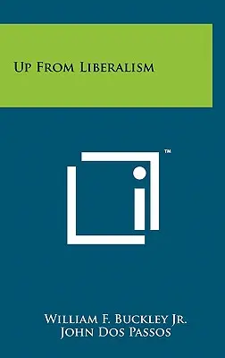 Lever le voile sur le libéralisme - Up from Liberalism
