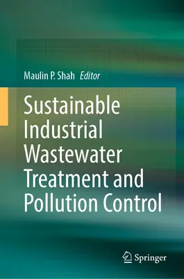 Traitement durable des eaux usées industrielles et lutte contre la pollution - Sustainable Industrial Wastewater Treatment and Pollution Control