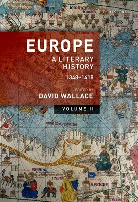 L'Europe : Volume 2 : Une histoire littéraire, 1348-1418 - Europe: Volume 2: A Literary History, 1348-1418