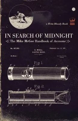 À la recherche de Minuit : Le manuel Mike McGee de l'effroi - In Search of Midnight: The Mike McGee Handbook of Awesome