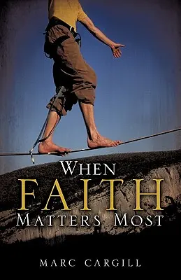 Quand la foi compte le plus - When Faith Matters Most