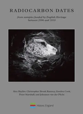 Dates radiocarbones d'échantillons financés par English Heritage entre 2006 et 2010 - Radiocarbon Dates from Samples Funded by English Heritage Between 2006 and 2010