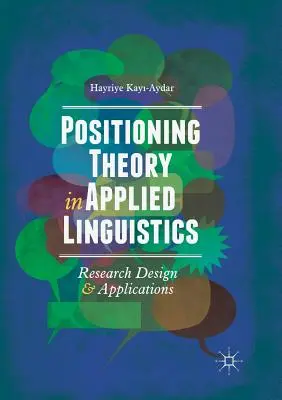 La théorie du positionnement en linguistique appliquée : Conception de la recherche et applications - Positioning Theory in Applied Linguistics: Research Design and Applications