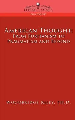 La pensée américaine : Du puritanisme au pragmatisme et au-delà - American Thought: From Puritanism to Pragmatism and Beyond