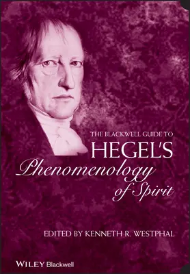 Le guide Blackwell de la phénoménologie de l'esprit de Hegel - The Blackwell Guide to Hegel's Phenomenology of Spirit