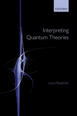 Interpréter les théories quantiques - Interpreting Quantum Theories