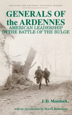 Généraux des Ardennes : Le leadership américain dans la bataille des Ardennes - Generals of the Ardennes: American Leadership in the Battle of the Bulge