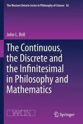 Le continu, le discret et l'infinitésimal en philosophie et en mathématiques - The Continuous, the Discrete and the Infinitesimal in Philosophy and Mathematics