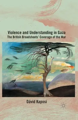 Violence et compréhension à Gaza : La couverture de la guerre par les Broadsheets britanniques - Violence and Understanding in Gaza: The British Broadsheets' Coverage of the War