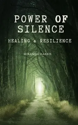 Le pouvoir du silence : Guérison et résilience - Power of Silence: Healing & Resilience