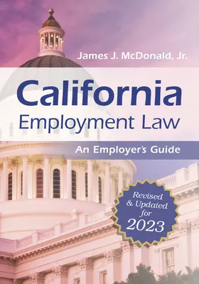 California Employment Law : An Employer's Guide : Revised and Updated for 2023 Volume 2023 - California Employment Law: An Employer's Guide: Revised and Updated for 2023 Volume 2023