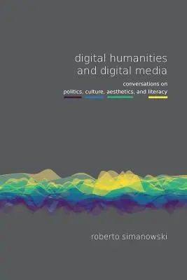 Humanités numériques et médias numériques - Digital Humanities and Digital Media