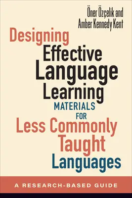 Concevoir des supports d'apprentissage efficaces pour les langues les moins enseignées : Un guide basé sur la recherche - Designing Effective Language Learning Materials for Less Commonly Taught Languages: A Research-Based Guide