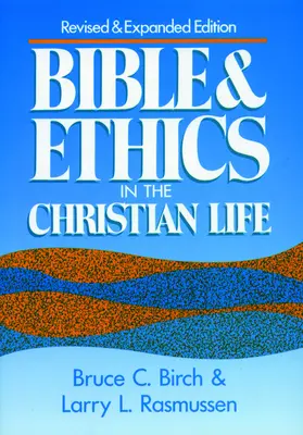 Bible et éthique dans la vie chrétienne : Édition révisée et augmentée - Bible and Ethics in the Christian Life: Revised and Expanded Edition