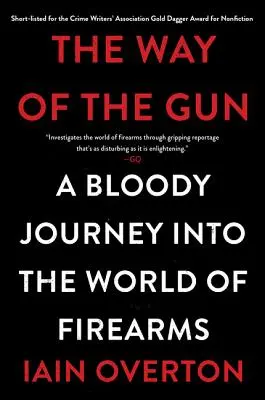 La voie du pistolet : Un voyage sanglant dans le monde des armes à feu - The Way of the Gun: A Bloody Journey Into the World of Firearms