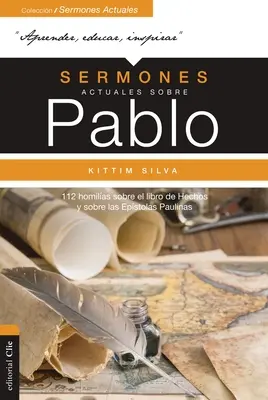 Sermones Actuales Sobre Pablo : 112 Homilas Sobre El Libro de Los Hechos Y Sobre Las Epstolas Paulinas - Sermones Actuales Sobre Pablo: 112 Homilas Sobre El Libro de Los Hechos Y Sobre Las Epstolas Paulinas