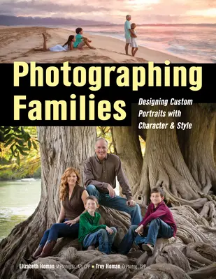 Photographier les familles : Concevoir des portraits personnalisés avec du caractère et du style - Photographing Families: Designing Custom Portraits with Character & Style