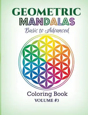 Mandalas géométriques - de base à avancé : Livre de coloriage - Geometric Mandalas - Basic to Advanced: Coloring Book