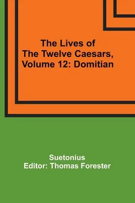 La vie des douze Césars, tome 12 : Domitien - The Lives of the Twelve Caesars, Volume 12: Domitian