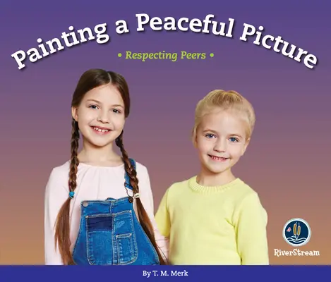 Respect ! Peindre un tableau paisible : Respecter ses pairs - Respect!: Painting a Peaceful Picture: Respecting Peers