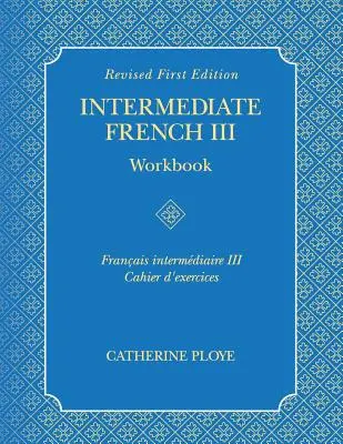 Manuel de français intermédiaire III - Intermediate French III Workbook