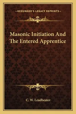 L'initiation maçonnique et l'Apprenti Entré - Masonic Initiation and the Entered Apprentice