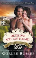 Deceive Not My Heart (La série des dames de Louisiane, Livre 1) - Deceive Not My Heart (the Louisiana Ladies Series, Book 1)