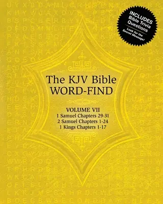 La recherche de mots dans la Bible KJV : Volume 7, 1 Samuel Chapitres 29-31, 2 Samuel Chapitres 1-24, 1 Rois Chapitres 1-17 - The KJV Bible Word-Find: Volume 7, 1 Samuel Chapters 29-31, 2 Samuel Chapters 1-24, 1 Kings Chapters 1-17