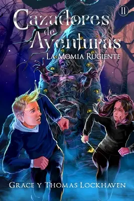 Cazadores de Aventuras : La Momia Rugiente - Quest Chasers : La momie hurlante (édition espagnole) - Cazadores de Aventuras: La Momia Rugiente - Quest Chasers: The Screaming Mummy (Spanish Edition)