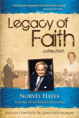 Collection L'héritage de la foi : Norvel Hayes : Enseignant de la vie surnaturelle - Legacy of Faith Collection: Norvel Hayes: Teacher of Supernatural Living