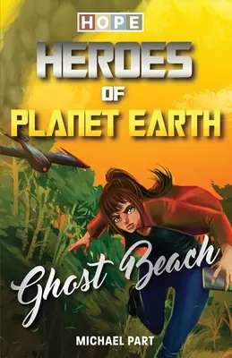 Hope : Les héros de la planète Terre - Ghost Beach - Hope: Heroes of Planet Earth - Ghost Beach