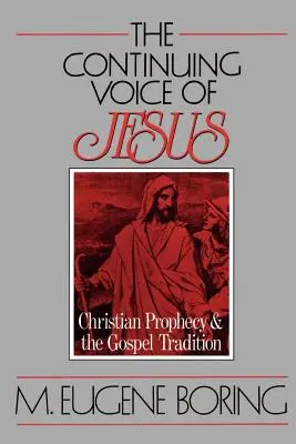La voix continue de Jésus : La prophétie chrétienne et la tradition évangélique - The Continuing Voice of Jesus: Christian Prophecy and the Gospel Tradition