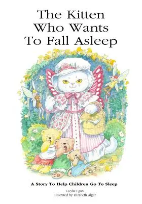 Le chaton qui veut s'endormir : Une histoire pour aider les enfants à s'endormir - The Kitten Who Wants To Fall Asleep: A Story to Help Children Go To Sleep