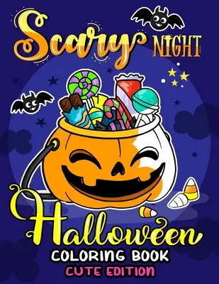 Scary Night Halloween Coloring Book Cute Edition : Livre de coloriage pour enfants et adultes avec des motifs amusants et anti-stress Nouvelle édition 2019 - Scary Night Halloween Coloring Book Cute Edition: Kids and Adults Coloring Book Featuring Fun and Stress Relief New Edition 2019