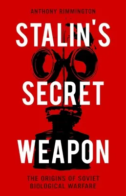 L'arme secrète de Staline : les origines de la guerre biologique soviétique - Stalin's Secret Weapon: The Origins of Soviet Biological Warfare