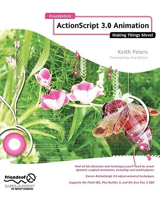Foundation ActionScript 3.0 Animation : Faire bouger les choses ! - Foundation ActionScript 3.0 Animation: Making Things Move!