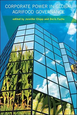 Le pouvoir des entreprises dans la gouvernance mondiale de l'agroalimentaire - Corporate Power in Global Agrifood Governance