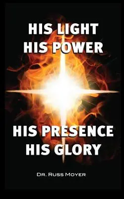 Sa lumière, sa puissance, sa présence, sa gloire - His Light, His Power, His Presence, His Glory