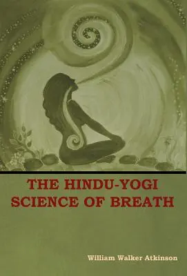 La science hindouiste du souffle - The Hindu-Yogi Science of Breath