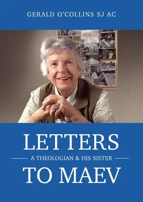 Lettres à Maev : Un théologien et sa sœur - Letters to Maev: A Theologian and His Sister