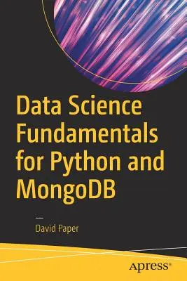 Fondamentaux de la science des données pour Python et MongoDB - Data Science Fundamentals for Python and MongoDB