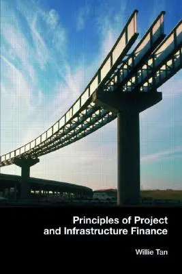 Principes du financement de projets et d'infrastructures - Principles of Project and Infrastructure Finance