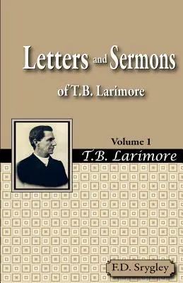 Lettres et sermons de T.B. Larimore Vol. 1 - Letters and Sermons of T.B. Larimore Vol. 1