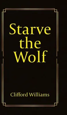 Affamer le loup - Starve the Wolf