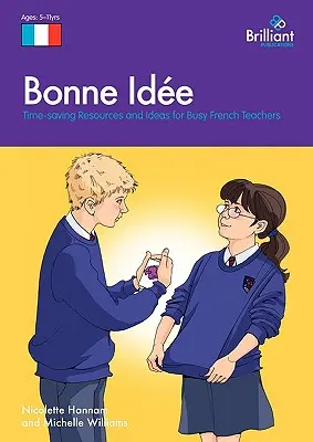 Bonne Id E : Ressources et idées pour gagner du temps pour les enseignants de français débordés - Bonne Id E: Time-Saving Resources and Ideas for Busy French Teachers