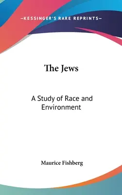 Les Juifs : Une étude sur la race et l'environnement - The Jews: A Study of Race and Environment