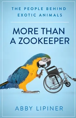 Plus qu'un gardien de zoo : Les personnes qui se cachent derrière les animaux exotiques - More Than a Zookeeper: The People Behind Exotic Animals