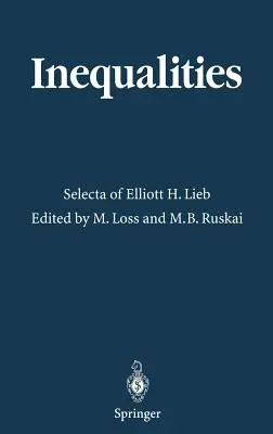 Inégalités : Selecta d'Elliott H. Lieb - Inequalities: Selecta of Elliott H. Lieb