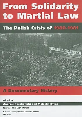 De Solidarité à la loi martiale : La crise polonaise de 1980-1982 - From Solidarity to Martial Law: The Polish Crisis of 1980-1982