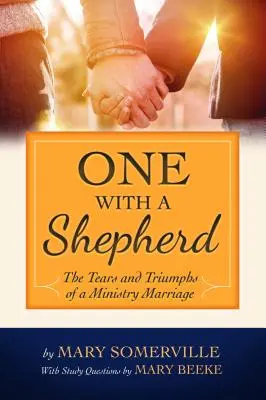 Un avec un berger : Les larmes et les triomphes d'un mariage ministériel - One with a Shepherd: The Tears and Triumphs of a Ministry Marriage